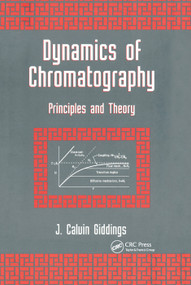 Dynamics of Chromatography (Principles and Theory) by J. Calvin Giddings, 9780367396282