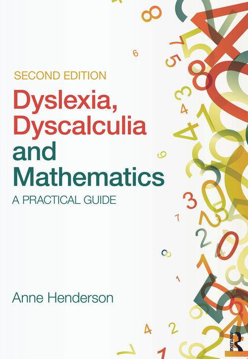 Dyslexia, Dyscalculia and Mathematics (A practical guide) by Anne Henderson, 9780415683111
