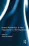Eastern Partnership: A New Opportunity for the Neighbours? by Elena Korosteleva, 9780415847209