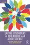 Eating Disorders in Childhood and Adolescence (4th Edition) by Bryan Lask, Rachel Bryant-Waugh, 9780415686419