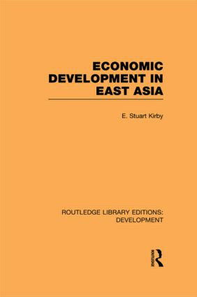 Economic Development in East Asia by E. Stuart Kirby, 9780415847247
