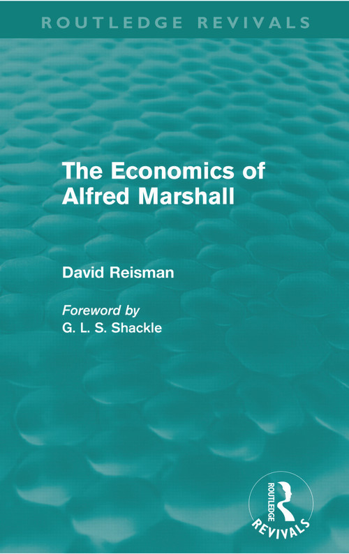 The Economics of Alfred Marshall (Routledge Revivals) by David Reisman, 9780415672054