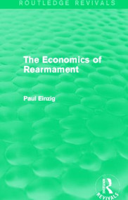 The Economics of Rearmament (Rev) by Paul Einzig, 9780415819565