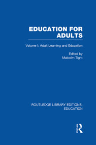 Education for Adults (Volume 1 Adult Learning and Education) - 9780415750752 by Malcolm Tight, 9780415750752