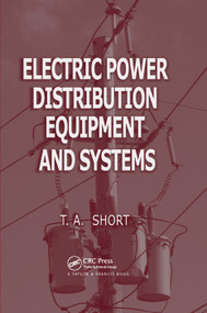 Electric Power Distribution Equipment and Systems by Thomas Allen Short, 9780367391676
