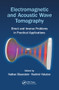Electromagnetic and Acoustic Wave Tomography (Direct and Inverse Problems in Practical Applications) by Nathan Blaunstein, Vladimir Yakubov, 9780367571450