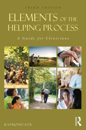 Elements of the Helping Process (A Guide for Clinicians) by Raymond Fox, 9780415808811