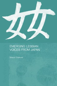 Emerging Lesbian Voices from Japan by Sharon Chalmers, 9780415865227