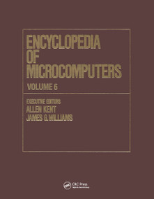 Encyclopedia of Microcomputers (Volume 6 - Electronic Dictionaries in Machine Translation to Evaluation of Software: Microsoft Word Version 4.0) by Allen Kent, James G. Williams, 9780367456016