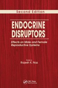 Endocrine Disruptors (Effects on Male and Female Reproductive Systems, Second Edition) by Rajesh K. Naz, 9780367454265