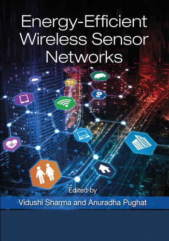 Energy-Efficient Wireless Sensor Networks by Vidushi Sharma, Anuradha Pughat, 9780367573287