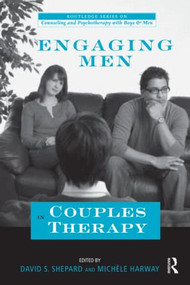 Engaging Men in Couples Therapy by David Shepard, Michele Harway, 9780415875882