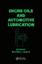 Engine Oils and Automotive Lubrication by Wilfried J. Bartz, 9780367402709