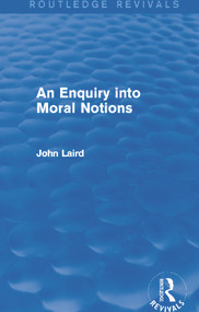 An Enquiry into Moral Notions (Routledge Revivals) - 9780415727846 by John Laird, 9780415727846