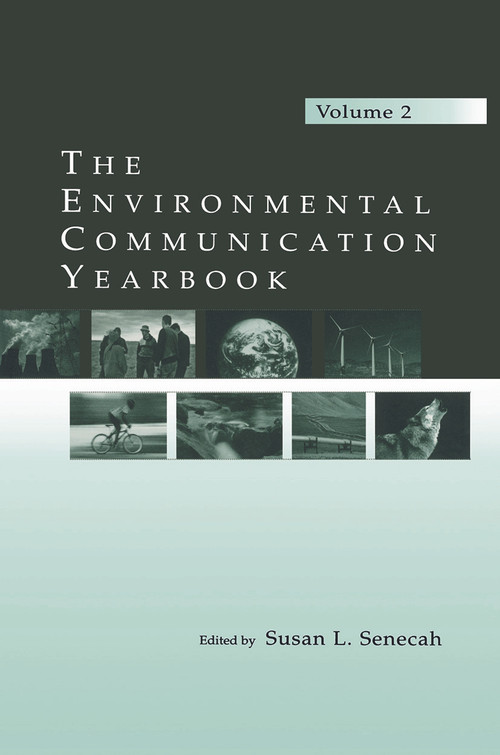 The Environmental Communication Yearbook (Volume 2) by Susan L. Senecah, 9780415654456