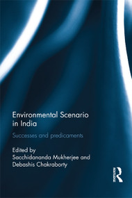 Environmental Scenario in India (Successes and Predicaments) - 9780415705165 by Sacchidananda Mukherjee, Debashis Chakraborty, 9780415705165