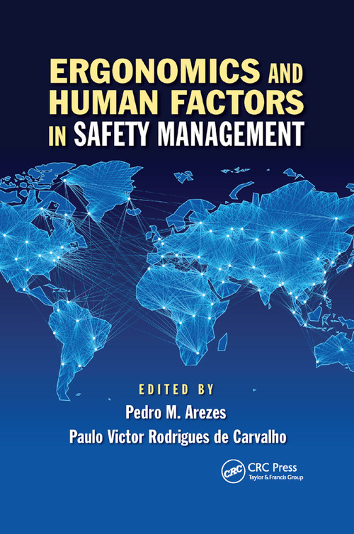 Ergonomics and Human Factors in Safety Management by Pedro Miguel Ferreira Martins Arezes, Paulo Victor Rodrigues de Carvalho, 9780367873332