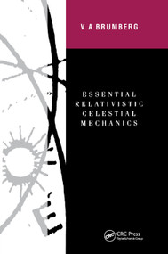 Essential Relativistic Celestial Mechanics by Victor Brumberg, 9780367403065