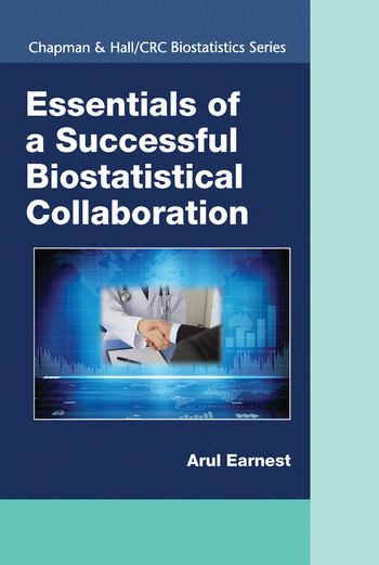 Essentials of a Successful Biostatistical Collaboration by Arul Earnest, 9780367574444