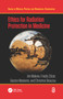 Ethics for Radiation Protection in Medicine by Jim Malone, Friedo Zölzer, Gaston Meskens, Christina Skourou, 9780367570712