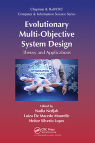 Evolutionary Multi-Objective System Design (Theory and Applications) by Nadia Nedjah, Luiza De Macedo Mourelle, Heitor Silverio Lopes, 9780367572808