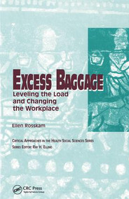 Excess Baggage (Leveling the Load and Changing the Workplace) by Ellen Rosskam, Ray Elling, 9780415783774