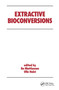Extractive Bioconversions by B. Mattiasson, 9780367403096