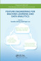 Feature Engineering for Machine Learning and Data Analytics by Guozhu Dong, Huan Liu, 9780367571856