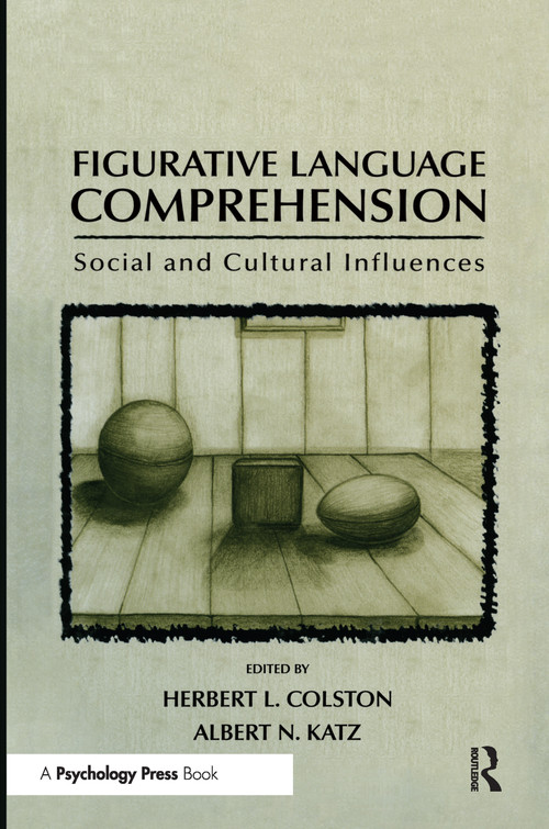 Figurative Language Comprehension (Social and Cultural Influences) by Herbert L. Colston, Albert N. Katz, 9780415654838
