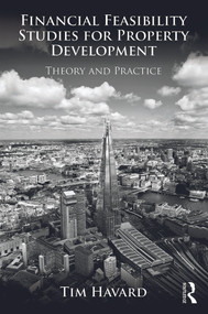 Financial Feasibility Studies for Property Development (Theory and Practice) by Tim Havard, 9780415659178