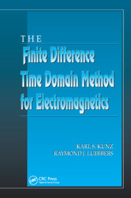 The Finite Difference Time Domain Method for Electromagnetics by Karl S. Kunz, Raymond J. Luebbers, 9780367402372