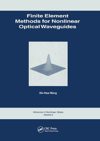 Finite Element Methods for Nonlinear Optical Waveguides by Xin-Hua Wang, 9780367455958