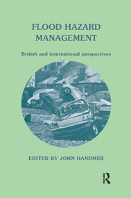 Flood Hazard Management: British and International Perspectives by John W Handmer, 9780367866358