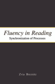 Fluency in Reading (Synchronization of Processes) by Zvia Breznitz, 9780415647823
