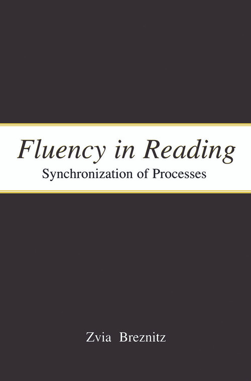 Fluency in Reading (Synchronization of Processes) by Zvia Breznitz, 9780415647823