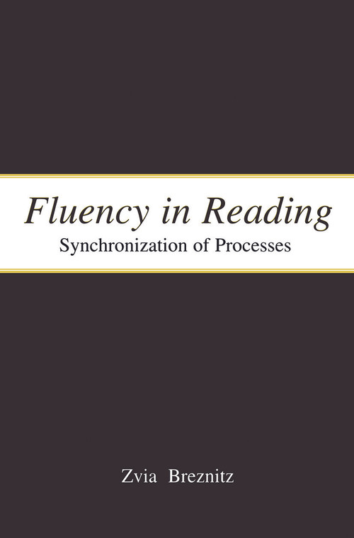 Fluency in Reading (Synchronization of Processes) by Zvia Breznitz, 9780415647823