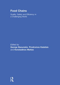 Food Chains: Quality, Safety and Efficiency in a Challenging World - 9780415847698 by George Baourakis, Prodromos Kalaitzis, Konstadinos Mattas, 9780415847698