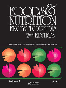 Foods & Nutrition Encyclopedia, 2nd Edition, Volume 1 by Marion Eugene Ensminger, Audrey H. Ensminger, 9780367449650