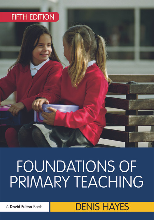 Foundations of Primary Teaching by Denis Hayes, 9780415675574