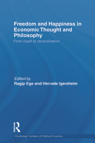Freedom and Happiness in Economic Thought and Philosophy (From Clash to Reconciliation) - 9780415750202 by Ragip Ege, Herrade Igersheim, 9780415750202