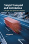 Freight Transport and Distribution (Concepts and Optimisation Models) by Tolga Bektas, 9780367870874