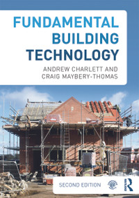 Fundamental Building Technology by Andrew J. Charlett, Craig Maybery-Thomas, 9780415692595