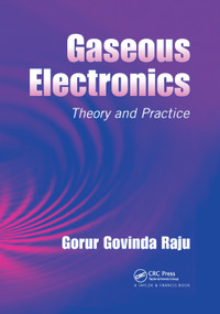 Gaseous Electronics (Theory and Practice) by Gorur Govinda Raju, 9780367391775