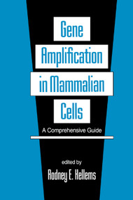 Gene Amplification in Mammalian Cells (A Comprehensive Guide) by Rodney E. Kellems, 9780367402662