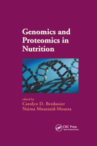 Genomics and Proteomics in Nutrition by Carolyn D. Berdanier, Naima Moustaid-Moussa, 9780367394035