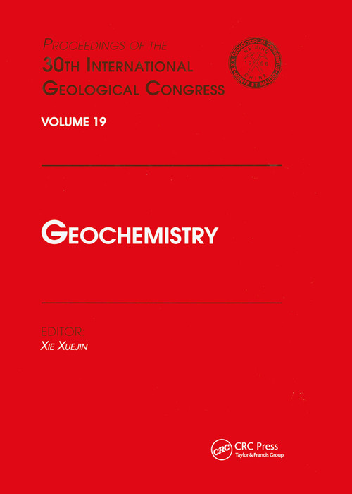 Geochemistry (Proceedings of the 30th International Geological Congress, Volume 19) by Xie Xuejing, 9780367447960