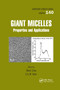 Giant Micelles (Properties and Applications) by Raoul Zana, Eric W. Kaler, 9780367403553