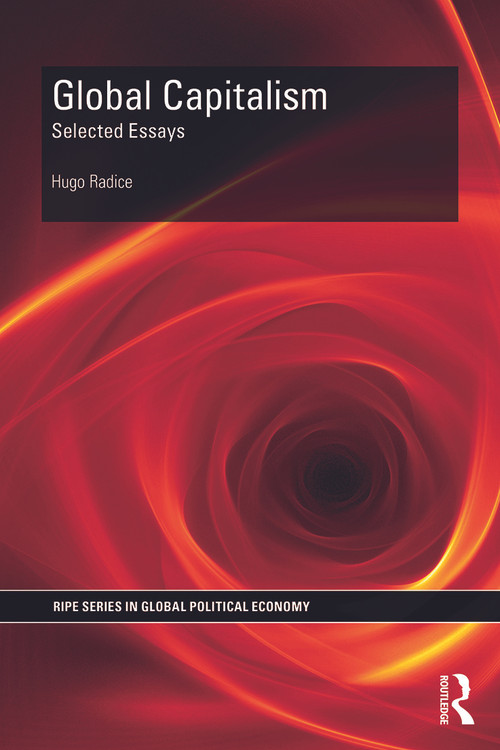 Global Capitalism (Selected Essays) by Hugo Radice, 9780415726412
