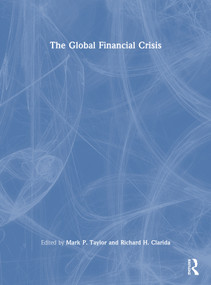 The Global Financial Crisis - 9780415657921 by Mark Taylor, Richard Clarida, 9780415657921