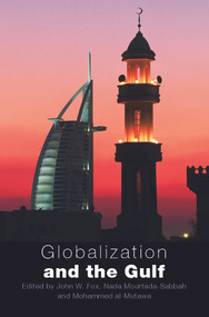 Globalization and the Gulf - 9780415770149 by John W. Fox, Nada Mourtada-Sabbah, Mohammed Al Mutawa, 9780415770149